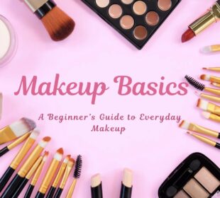 Makeup Basics: A Beginner’s Guide to Everyday Makeup (Step-by-Step)