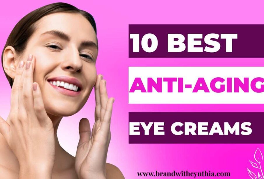 10 best anti-ageing eye cream