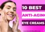 10 best anti-ageing eye cream